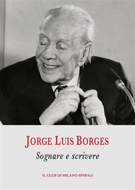 Sognare e scrivere, Jorge Luis Borges