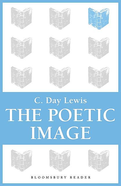 The Poetic Image, C.Day Lewis