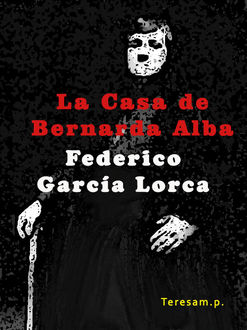 La Casa De Bernarda Alba, Federico Lorca