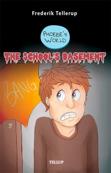 Phoebe’s World #2: The School’s Basement, Frederik Tellerup