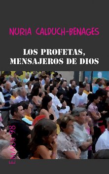Los profetas, mensajeros de Dios, Núria Calduch-Benages