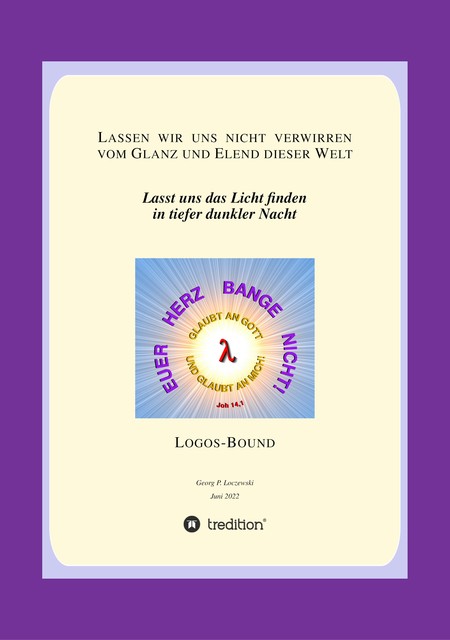 Lassen wir uns nicht verwirren vom Glanz und Elend dieser Welt, Georg P. Loczewski