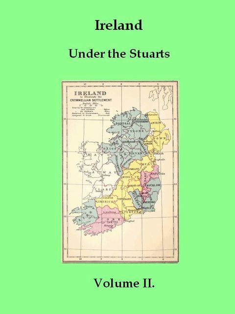 Ireland under the Stuarts and during the Interregnum, Vol. II (of 3), 1642–1660, Richard Bagwell