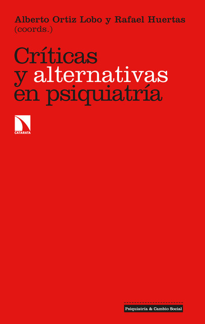 Críticas y alternativas en psiquiatría, Alberto Ortiz Lobo. Rafael Huertas