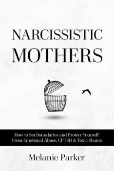 Narcissistic Mothers, Melanie Parker