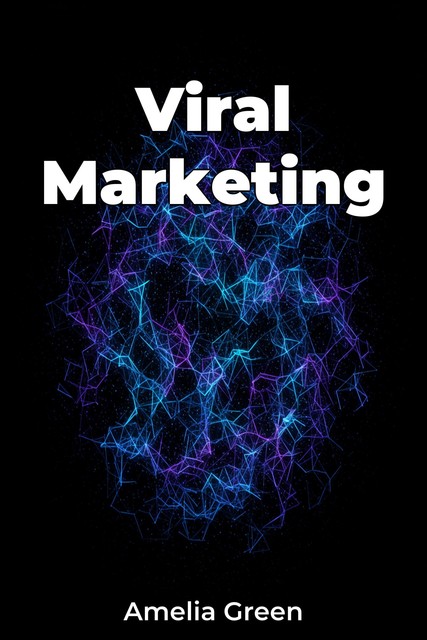 Viral Marketing, Amelia Green