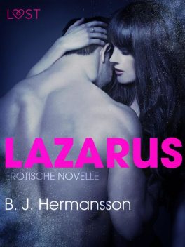 Lazarus: Erotische Novelle, B.J. Hermansson