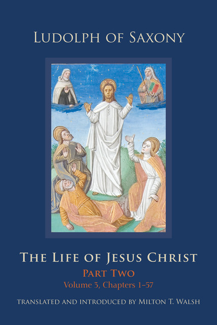 The Life of Jesus Christ, Ludolph of Saxony