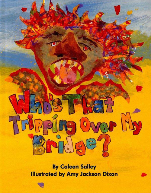 Who's That Tripping Over My Bridge, Coleen Salley