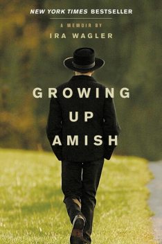 Growing Up Amish, Ira Wagler