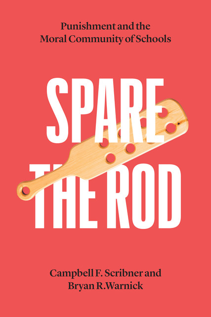 Spare the Rod, Campbell F. Scribner, Bryan R. Warnick