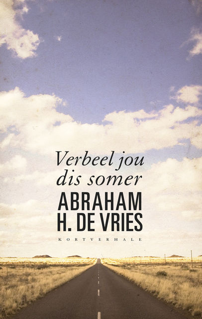 Verbeel jou dis somer, Abraham H.de Vries