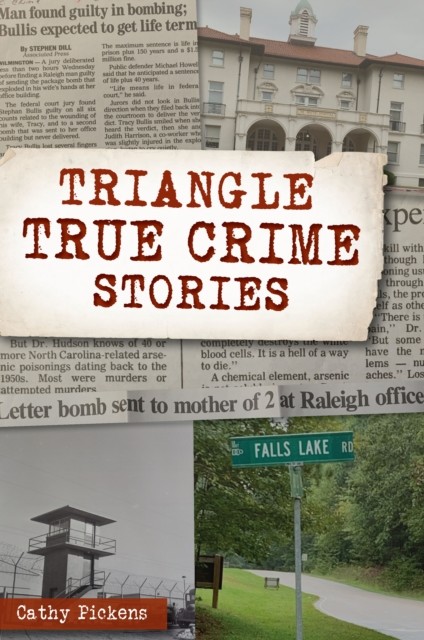 Triangle True Crime Stories, Cathy Pickens