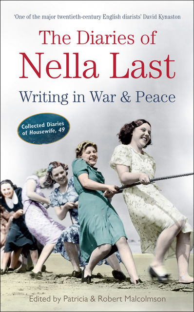 The Diaries of Nella Last, Patricia Malcolmson, Robert Malcolmson