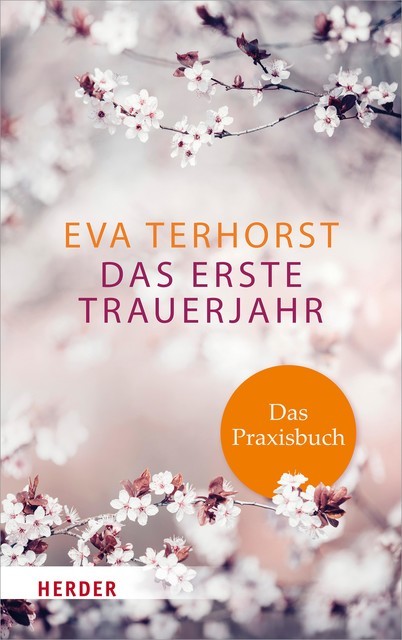 Das erste Trauerjahr – das Praxisbuch, Eva Terhorst