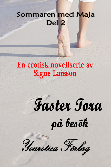 Sommaren med Maja Del 2 – Faster Tora på besök, Signe Larsson
