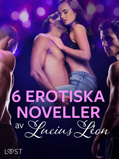 6 erotiska noveller av Lucius Léon, Lucius Léon