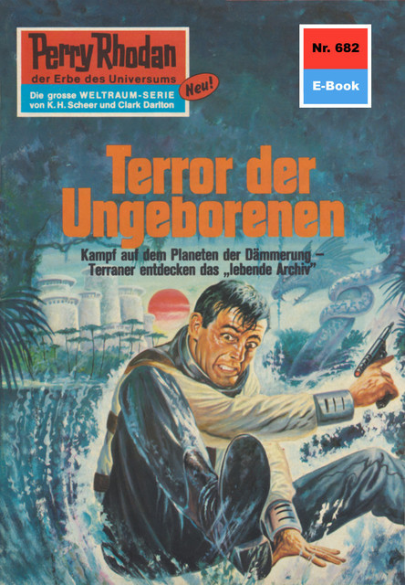 Perry Rhodan 682: Terror der Ungeborenen, Hans Kneifel