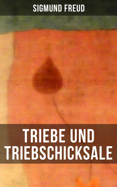 Triebe und Triebschicksale, Sigmund Freud