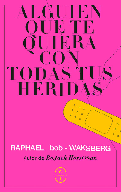 Alguien que te quiera con todas tus heridas, Raphael Bob-Waksberg