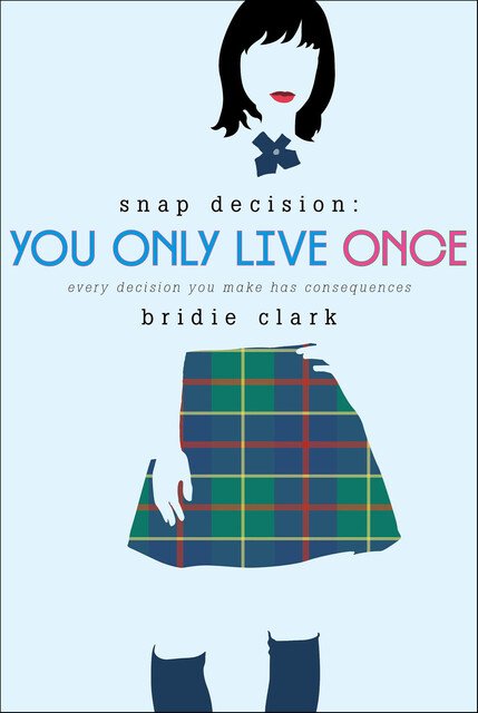You Only Live Once, Bridie Clark