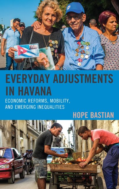 Everyday Adjustments in Havana, Hope Bastian Martínez