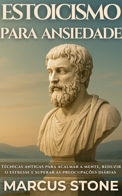 Estoicismo Para Ansiedade, A.I., Marcus Stone