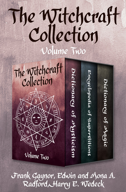 The Witchcraft Collection Volume Two, Harry E Wedeck, Frank Gaynor, Edwin Radford, Mona A. Radford