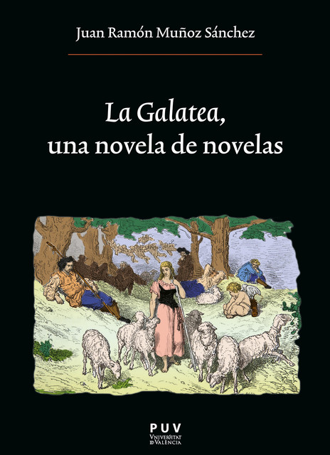 La Galatea, una novela de novelas, Juan Ramón Muñoz Sánchez