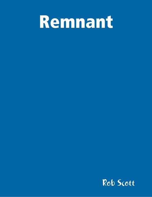 Remnant, Rob Scott