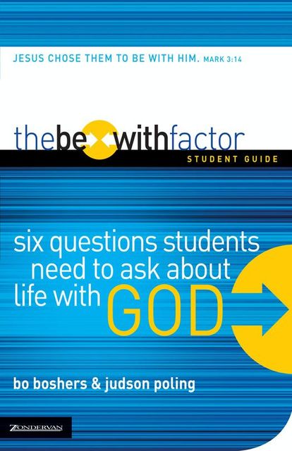 The Be-With Factor Student Guide, Judson Poling, Bo Boshers