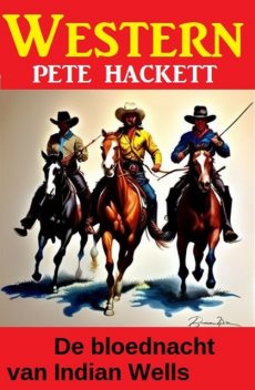 De bloednacht van Indian Wells: Western, Pete Hackett
