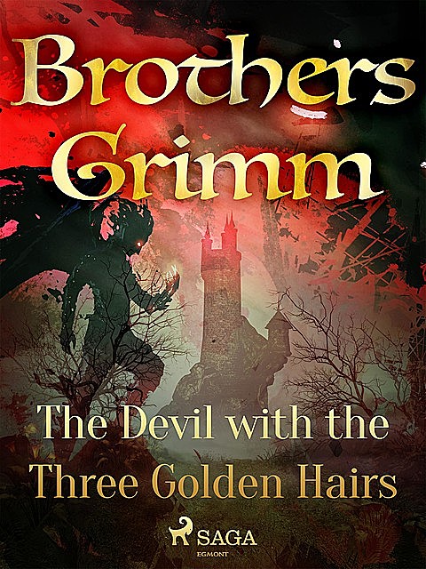 The Devil with the Three Golden Hairs, Brothers Grimm