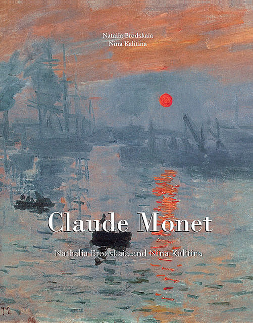 The ultimate book on Claude Monet, Nina Kalitina, Natalia Brodskaïa