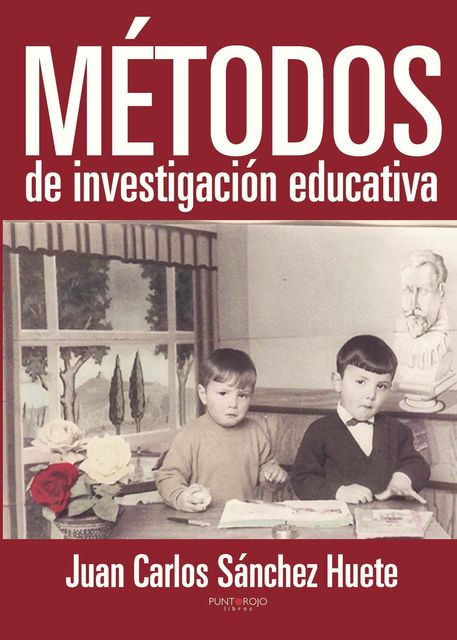 Métodos de investigación educativa, Juan Carlos Sánchez Huete