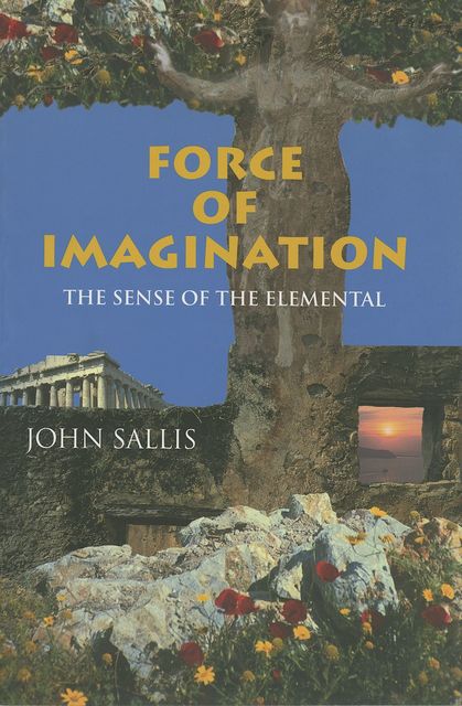 Force of Imagination, John Sallis