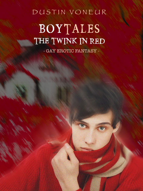 BoyTales: The Twink in Red, Dustin Voneur
