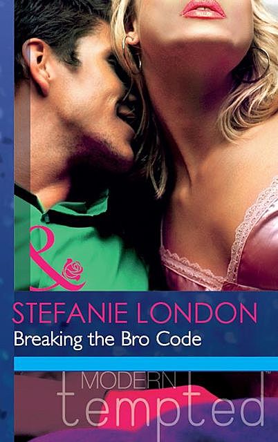 Breaking the Bro Code, Stefanie London