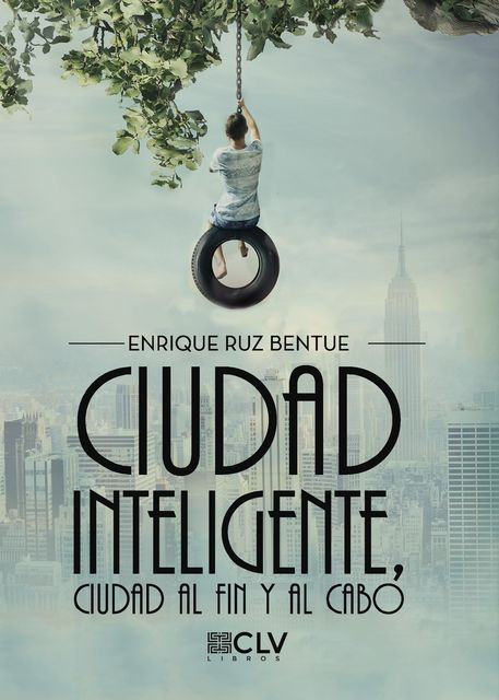 Ciudad inteligente, ciudad al fin y al cabo, Enrique Ruz Bentué