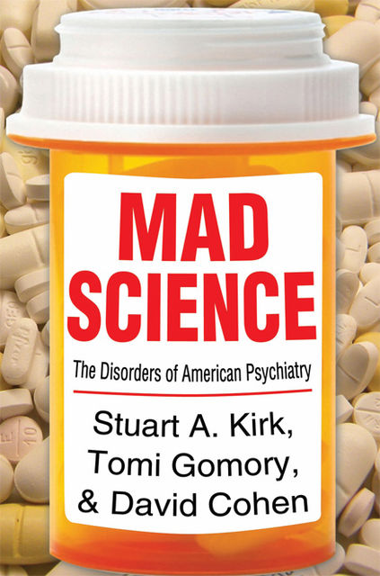 Mad Science, David Cohen, Stuart A.Kirk, Tomi Gomory