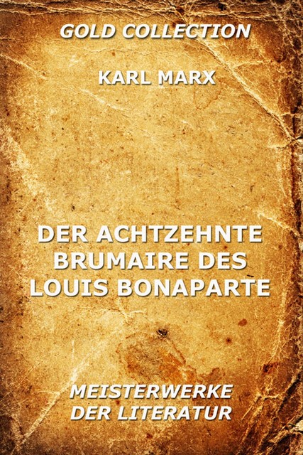 Der achtzehnte Brumaire des Louis Bonaparte, Karl Marx