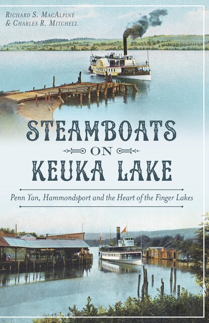 Steamboats on Keuka Lake, Richard MacAlpine, Charles R. Mitchell