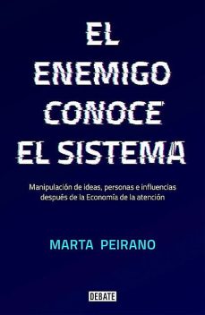 El enemigo conoce el sistema, Marta Peirano