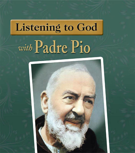 Listening to God with Padre Pio, Eileen Dunn Bertanzetti