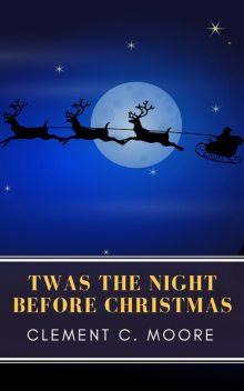The Night Before Christmas (Illustrated), Clement C.Moore