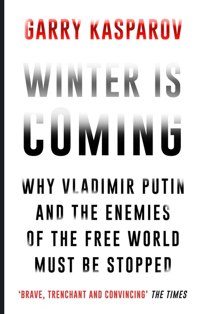 Winter Is Coming, Garry Kasparov