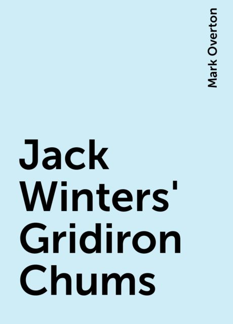 Jack Winters' Gridiron Chums, Mark Overton