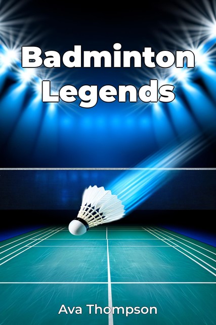 Badminton Legends, Ava Thompson