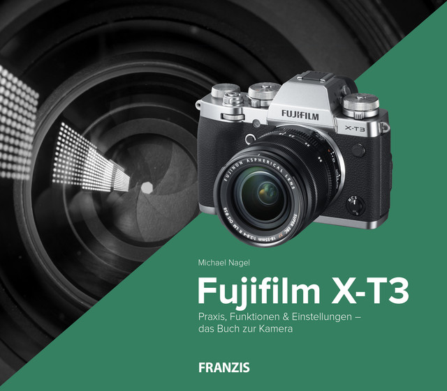 Kamerabuch Fujifilm X-T3, Michael Nagel