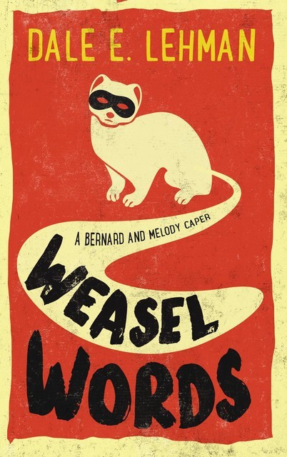 Weasel Words, Dale E Lehman